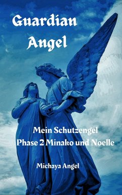 Guardian Angel: Phase 2 Minako und Noelle (eBook, ePUB) - Angel, Michaya
