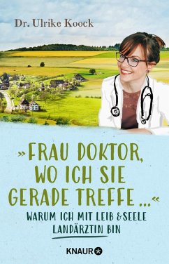 »Frau Doktor, wo ich Sie gerade treffe...« (eBook, ePUB) - Koock, Ulrike