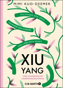 XIU YANG - Der chinesische Harmoniekompass (eBook, ePUB) - Kuo-Deemer, Mimi
