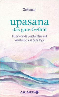 upasana - das gute Gefühl (eBook, ePUB) - Sukumar; Bärr, Eberhard