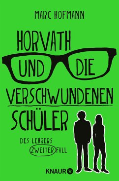 Horvath und die verschwundenen Schüler / Lehrer Horvath ermittelt Bd.2 (eBook, ePUB) - Hofmann, Marc