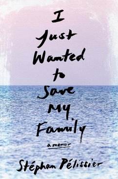 I Just Wanted to Save My Family (eBook, ePUB) - Pélissier, Stéphan