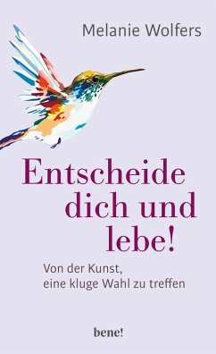 Entscheide dich und lebe! (eBook, ePUB) - Wolfers, Melanie