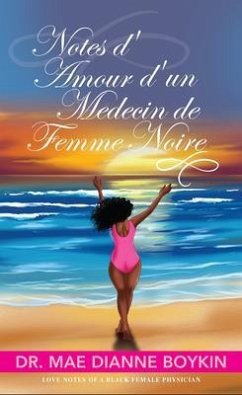 Notes d'Amour d'un Medecin de Femme Noire (eBook, ePUB) - Boykin, Mae Dianne