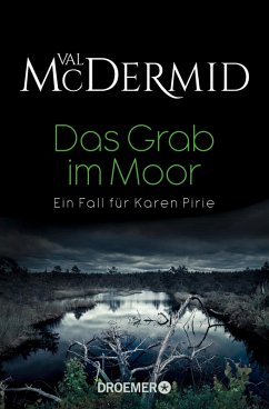 Das Grab im Moor / Karen Pirie Bd.5 (eBook, ePUB) - McDermid, Val