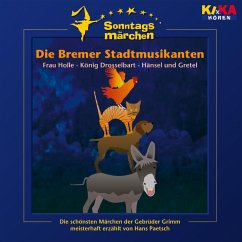 Die Bremer Stadtmusikanten / Frau Holle / König Drosselbart / Hänsel und Gretel (KI.KA Sonntagsmärchen) (MP3-Download) - Grimm, Jacob Ludwig Karl; Grimm, Wilhelm Carl