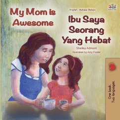 My Mom is Awesome (English Malay Bilingual Book) - Admont, Shelley; Books, Kidkiddos