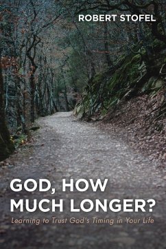 God, How Much Longer? - Stofel, Robert