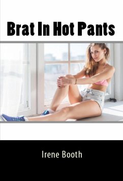 Brat In Hot Pants: Taboo NC Erotica (eBook, ePUB) - Booth, Irene