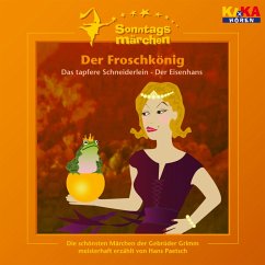 Der Froschkönig / Das tapfere Schneiderlein / Der Eisenhans (KI.KA Sonntagsmärchen) (MP3-Download) - Grimm, Wilhelm Carl; Grimm, Jacob Ludwig Karl