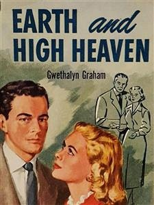 Earth and High Heaven (eBook, ePUB) - Graham, Gwethalyn