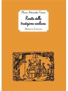 Ricette della tradizione siciliana (eBook, ePUB) - Antonietta Ficano, Maria