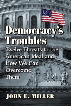 Democracy's Troubles - Miller, John E.