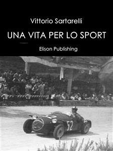 Una vita per lo sport (eBook, ePUB) - Sartarelli, Vittorio