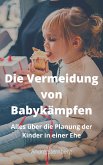 Die Vermeidung von Baby Kämpfen (eBook, ePUB)