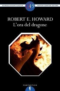 L'ora del dragone (eBook, ePUB) - E. Howard, Robert