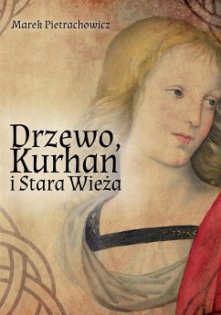 Drzewo, Kurhan i Stara Wieża (eBook, ePUB) - Pietrachowicz, Marek