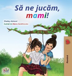 Let's play, Mom! (Romanian Edition) - Admont, Shelley; Books, Kidkiddos