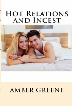 Hot Relations and Incest: Taboo Erotica (eBook, ePUB) - Greene, Amber