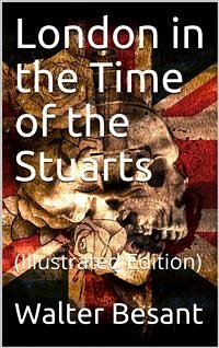 London in the Time of the Stuarts (eBook, PDF) - Besant, Walter