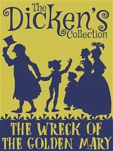 The Wreck of the Golden Mary (eBook, ePUB) - Dickens, Charles