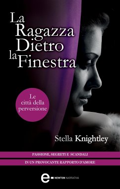 Le città della perversione. La ragazza dietro la finestra (eBook, ePUB) - Knightley, Stella