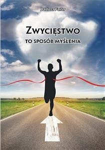 Zwycięstwo to sposób myślenia (eBook, ePUB) - Feifer, Bartosz