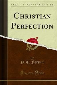 Christian Perfection (eBook, PDF) - T. Forsyth, P.