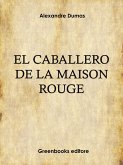 El caballero de la «Maison Rouge» (eBook, ePUB)