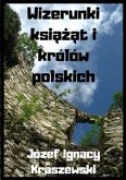 Wizerunki książąt i królów polskich (eBook, ePUB)