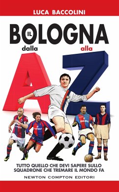 Il Bologna dalla A alla Z (eBook, ePUB) - Baccolini, Luca