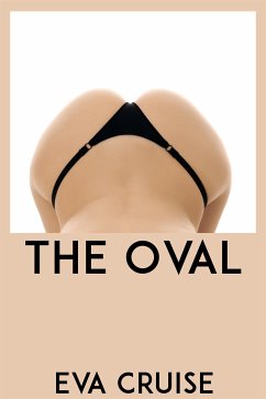 The Oval: Extreme Taboo BDSM Erotica (eBook, ePUB) - Cruise, Eva