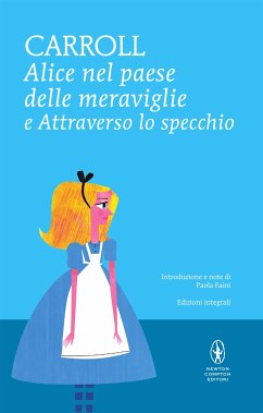 Alice nel paese delle meraviglie e Attraverso lo specchio (eBook, ePUB) - Carroll, Lewis