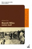 Bianchi Miles come muli (eBook, ePUB)
