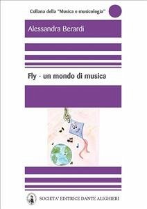 Fly - Un mondo di musica (eBook, PDF) - Berardi, Alessandra