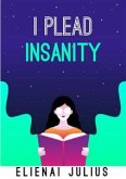 I Plead Insanity (eBook, ePUB)