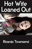 Hot Wife Loaned Out: Taboo Erotica (eBook, ePUB)