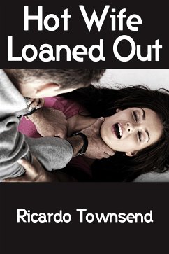 Hot Wife Loaned Out: Taboo Erotica (eBook, ePUB) - Townsend, Ricardo