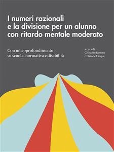 I numeri razionali e la divisione per un alunno con ritardo mentale moderato (eBook, PDF) - Cinque, Daniele; Santese, Giovanni