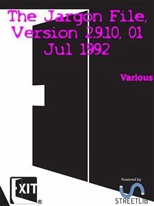 The Jargon File, Version 2.9.10, 01 Jul 1992 (eBook, ePUB) - Various