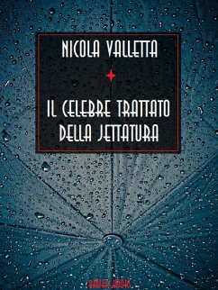 Il celebre trattato della jettatura (eBook, ePUB) - Valletta, Nicola