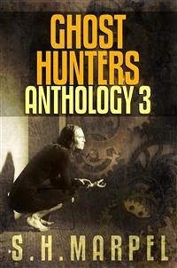Ghost Hunters Anthology 3 (eBook, ePUB) - H. Marpel, S.