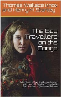 The Boy Travellers on the Congo / Adventures of Two Youths in a Journey with Henry M. Stanley / 