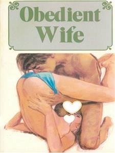 Obedient Wife - Adult Erotica (eBook, ePUB) - Wayne, Sand