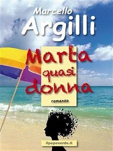Marta quasi donna (eBook, ePUB) - Argilli, Marcello