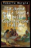 La donna nella Sharia e nella Costituzione italiana (eBook, ePUB)