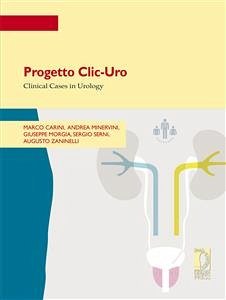 Progetto Clic-Uro (eBook, PDF) - Andrea, Minervini,; Augusto, Zaninelli,; Giuseppe, Morgia,; Marco, Carini,; Sergio, Serni,