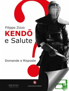 Kendo e Salute - Domande e Risposte (eBook, ePUB) - Filippo, Zizzo