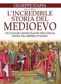 L'incredibile storia del Medioevo (eBook, ePUB)