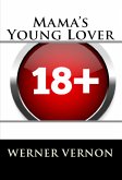 Mama's Young Lover: Extreme Taboo Erotica (eBook, ePUB)
